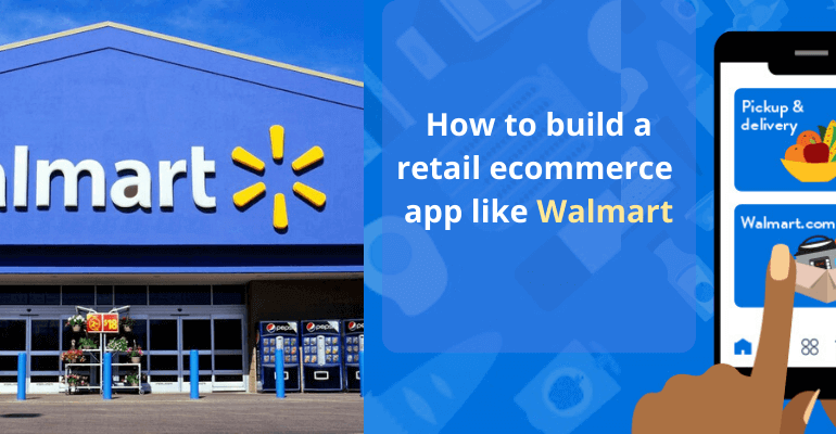 How to build a retail ecommerce app like Walmart (1) (1)