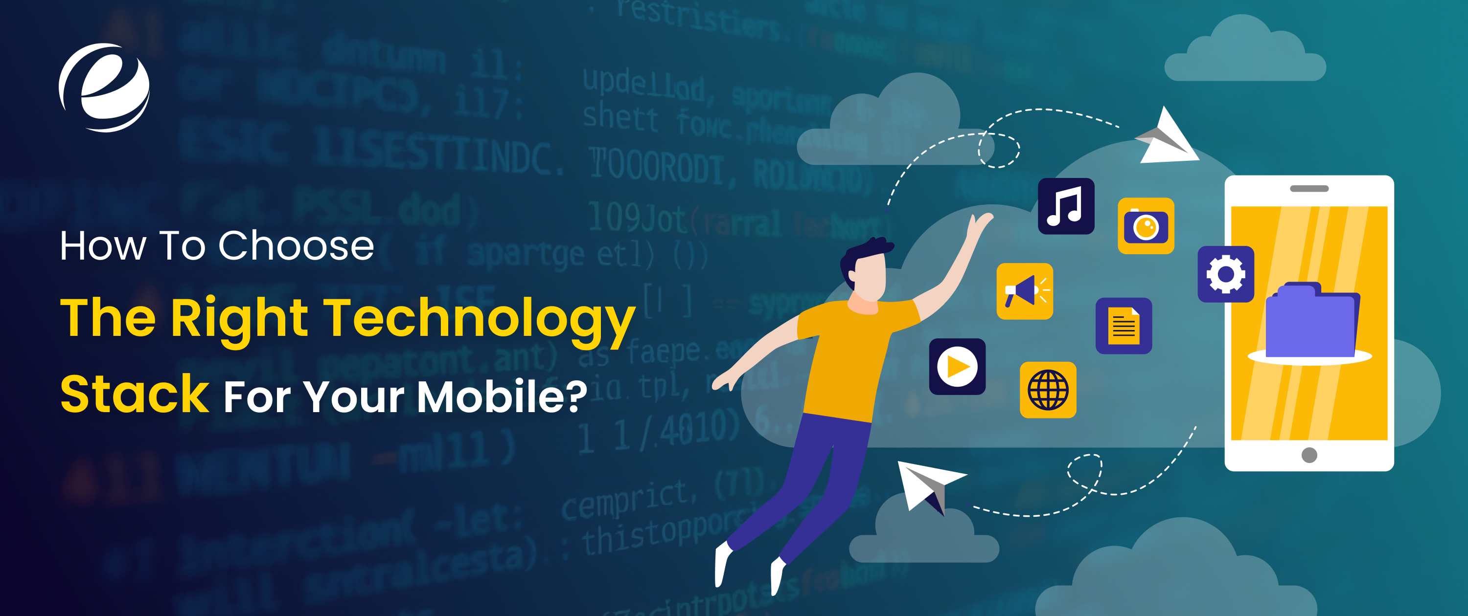 How To Choose The Right Technology Stack For Your Mobile?