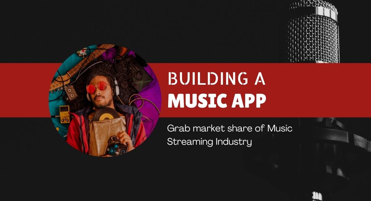How to Build a Music App: Features, Revenue & Business Model