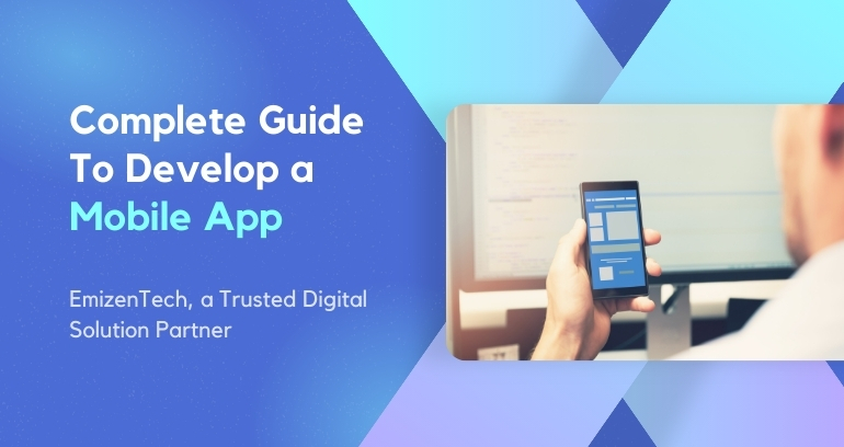 Complete Guide to Develop a Mobile App