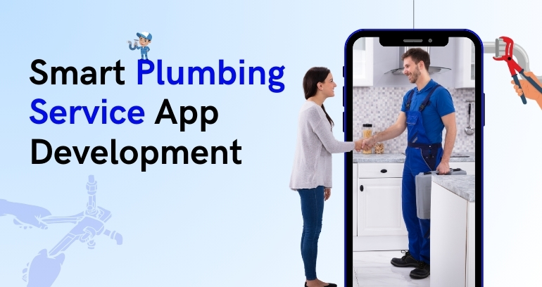 Smart Plumbing Service App Development