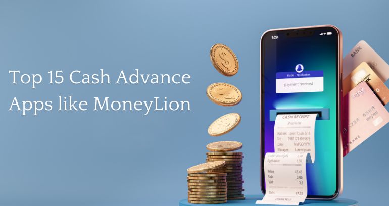 Top 15 Cash Advance Apps like MoneyLion