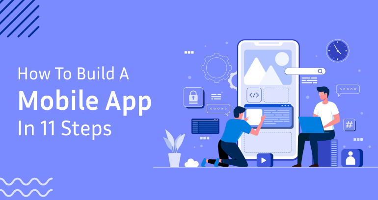 How To Build A Mobile App In 11 Steps