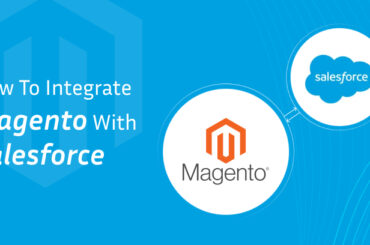 How To Integrate Magento With Salesforce