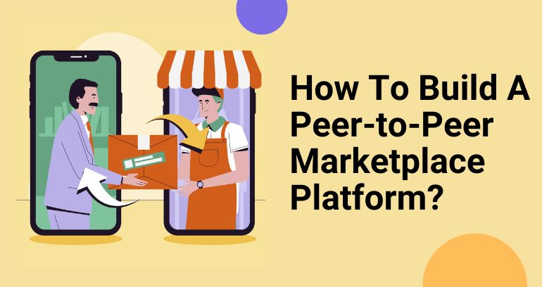 Build a Peer-to-Peer Marketplace Platform