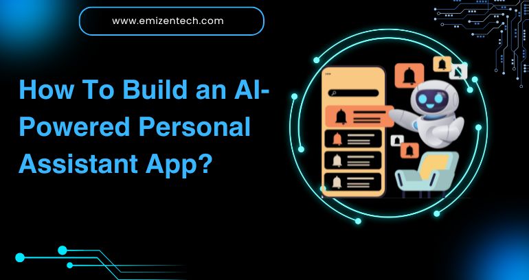 Build an AI-Powered Personal Assistant App