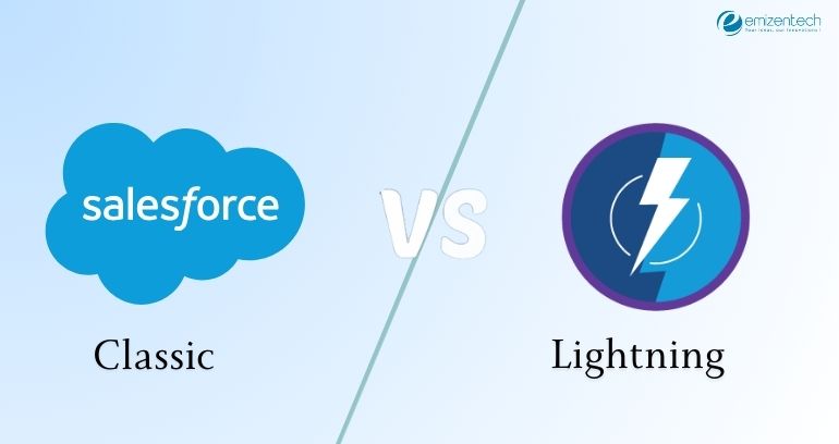 Salesforce Classic vs Salesforce Lightning