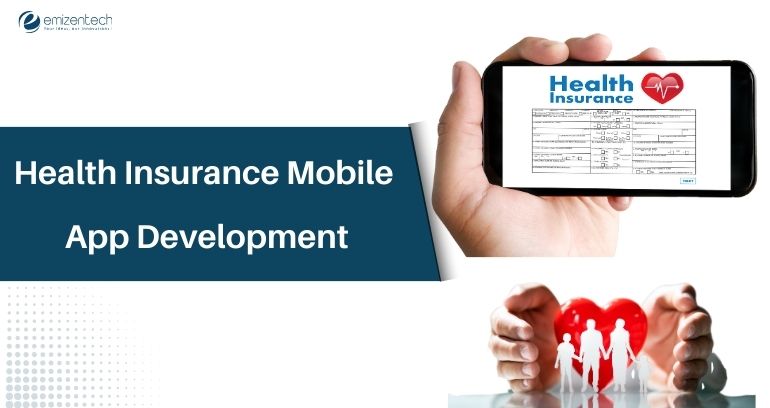 Health Insurance Mobile App Development | EmizenTech