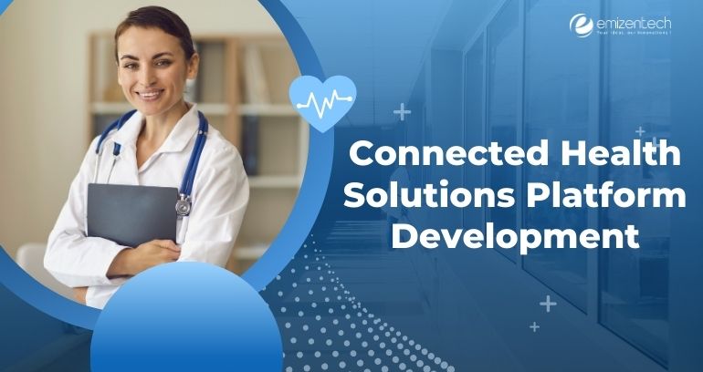 How To Develop A Connected Health Solutions Platform