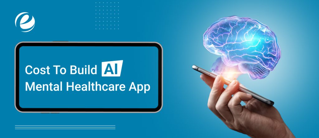Cost To Build AI Mental Healthcare App