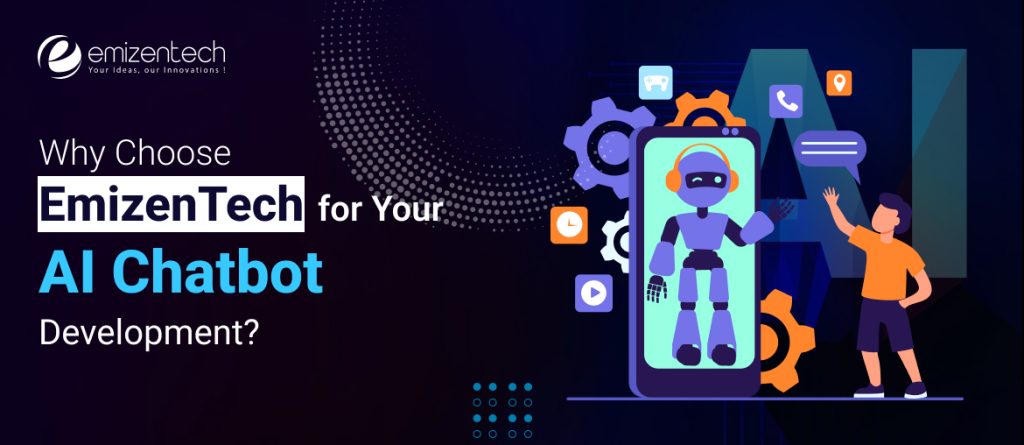 Why Choose “EmizenTech” for Your AI Chatbot Development?