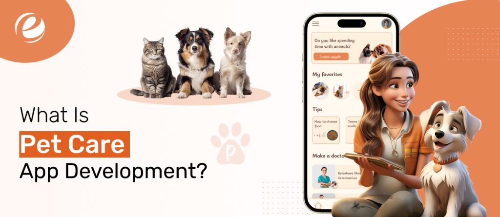 What is Pet Care app development?