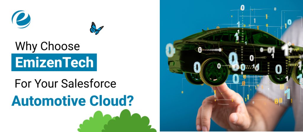 Why Choose EmizenTech For Your Salesforce Automotive Cloud?