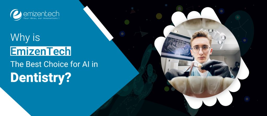 Why is EmizenTech the Best Choice for AI in Dentistry