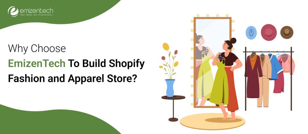 Why Choose EmizenTech To Build Shopify Fashion and Apparel Store? 