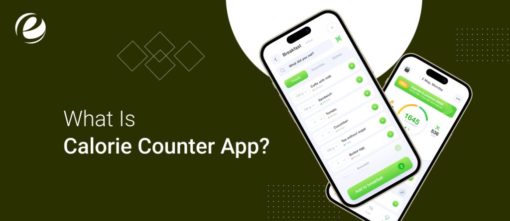 What is a Calorie Counter App?