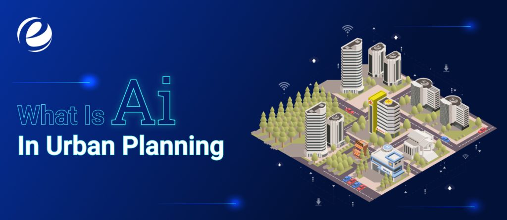What Is AI In Urban Planning?