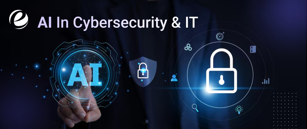 AI in Cybersecurity & IT