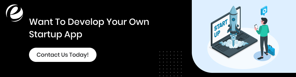 Want To Develop Your Own Startup App 
