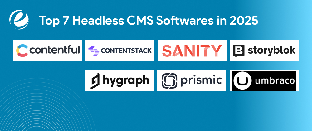 Top 7 Headless CMS Softwares in 2025