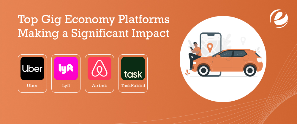 Top Gig Economy Platforms Making a Significant Impact