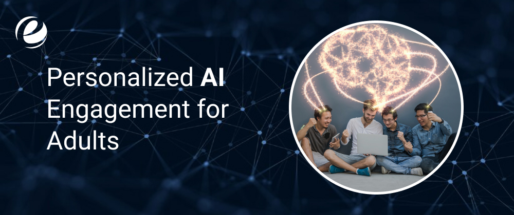 Personalized AI Engagement For Adults