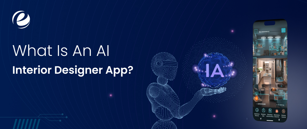 What is an AI interior Designer App?