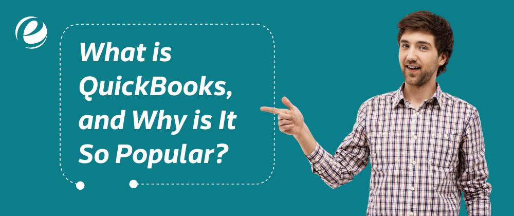 What is QuickBooks, and why is it so popular?