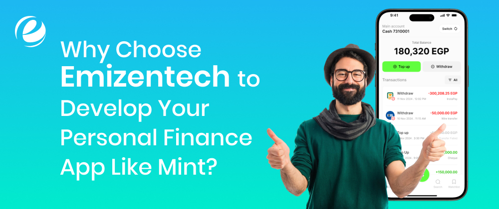 Why Choose Emizentech to Develop Your Personal Finance App Like Mint?