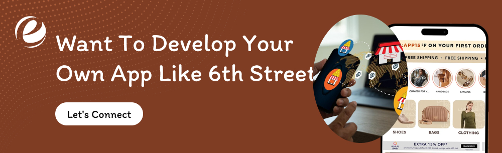 Want To Develop Your Own App Like 6th Street