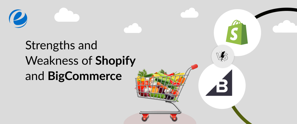 Strengths and Weakness of Shopify and BigCommerce
