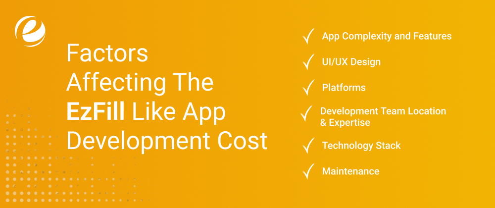 Factors Affecting The EzFill Like App Development Cost