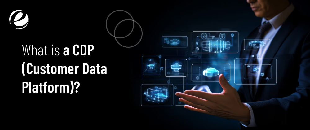 What is a CDP (Customer Data Platform)?