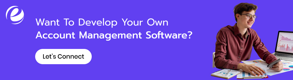 Want To Develop Your Own Account management software?