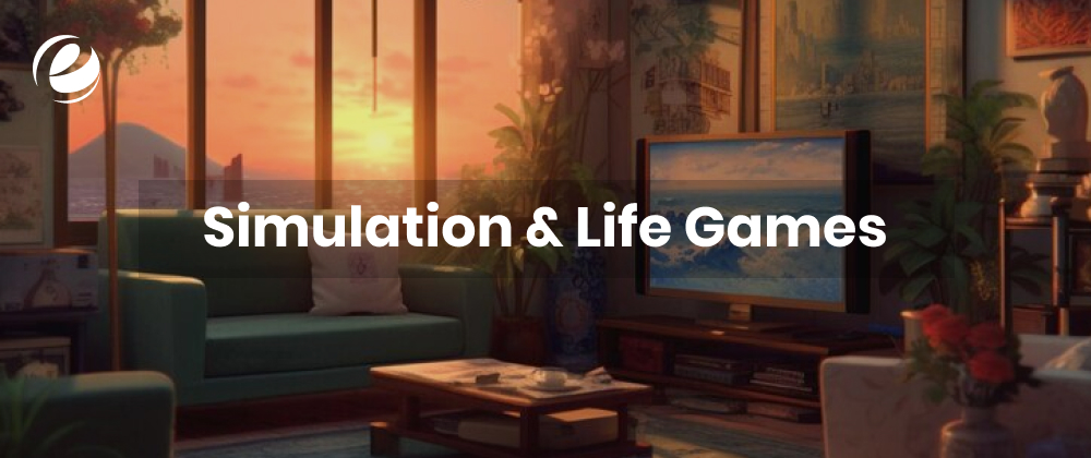 Simulation & Life Games