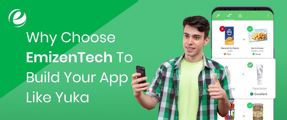 Why Choose EmizenTech To Build Your App Like Yuka