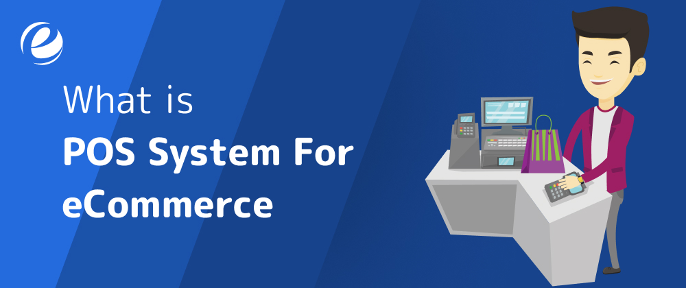 What is a POS System for eCommerce?​