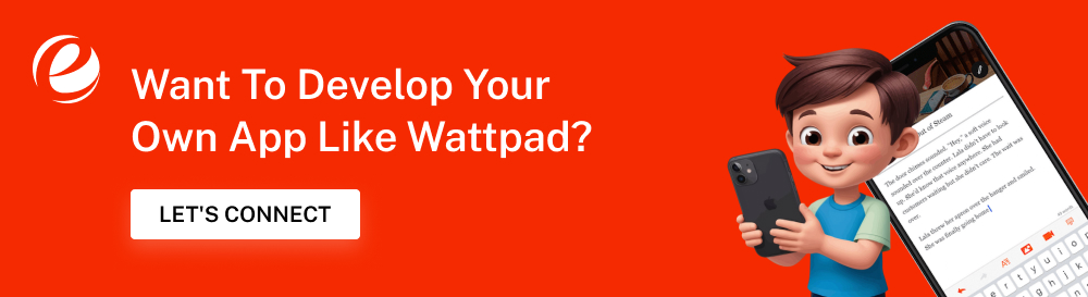 Want To Develop Your Own App Like Wattpad?