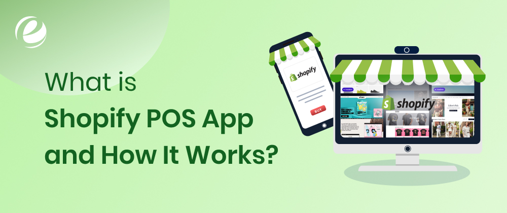 What is Shopify POS App and How It Works?