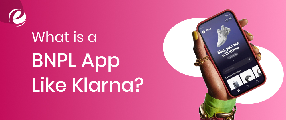 What is a BNPL App Like Klarna?