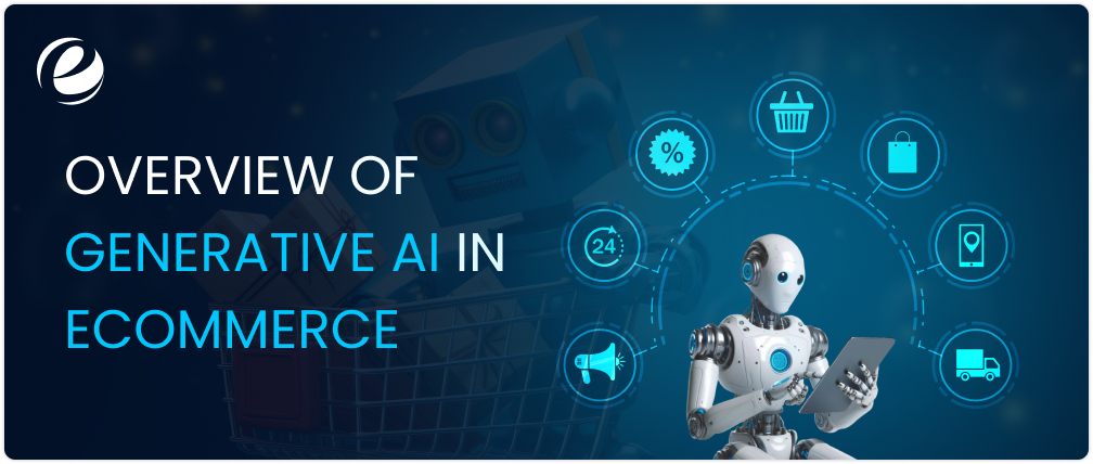 Overview of Generative AI in eCommerce​​
