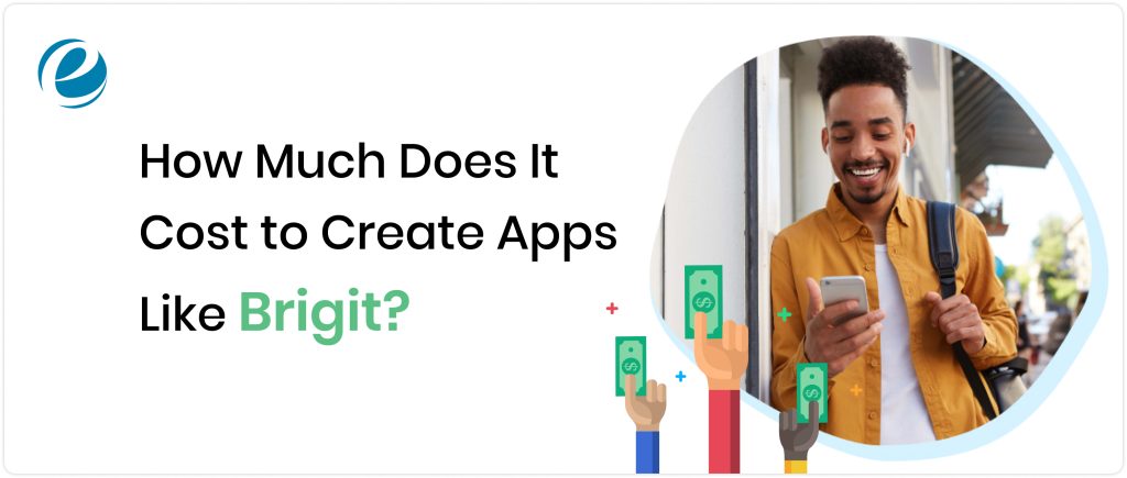 How Much Does It Cost to Create Apps Like Brigit?