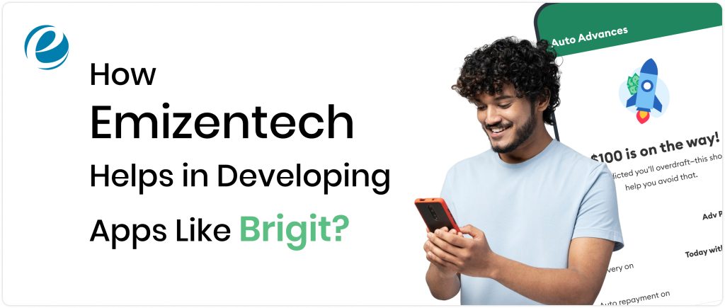 How Emizentech Helps in Developing Apps Like Brigit?