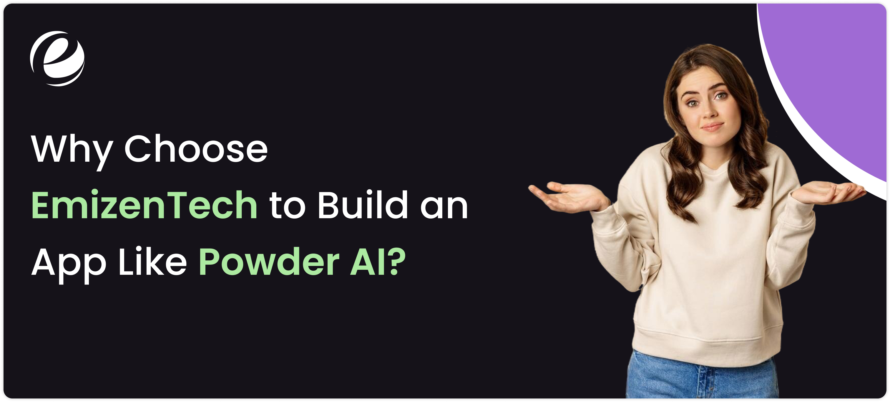 Why Choose EmizenTech to Build an App Like Powder AI?