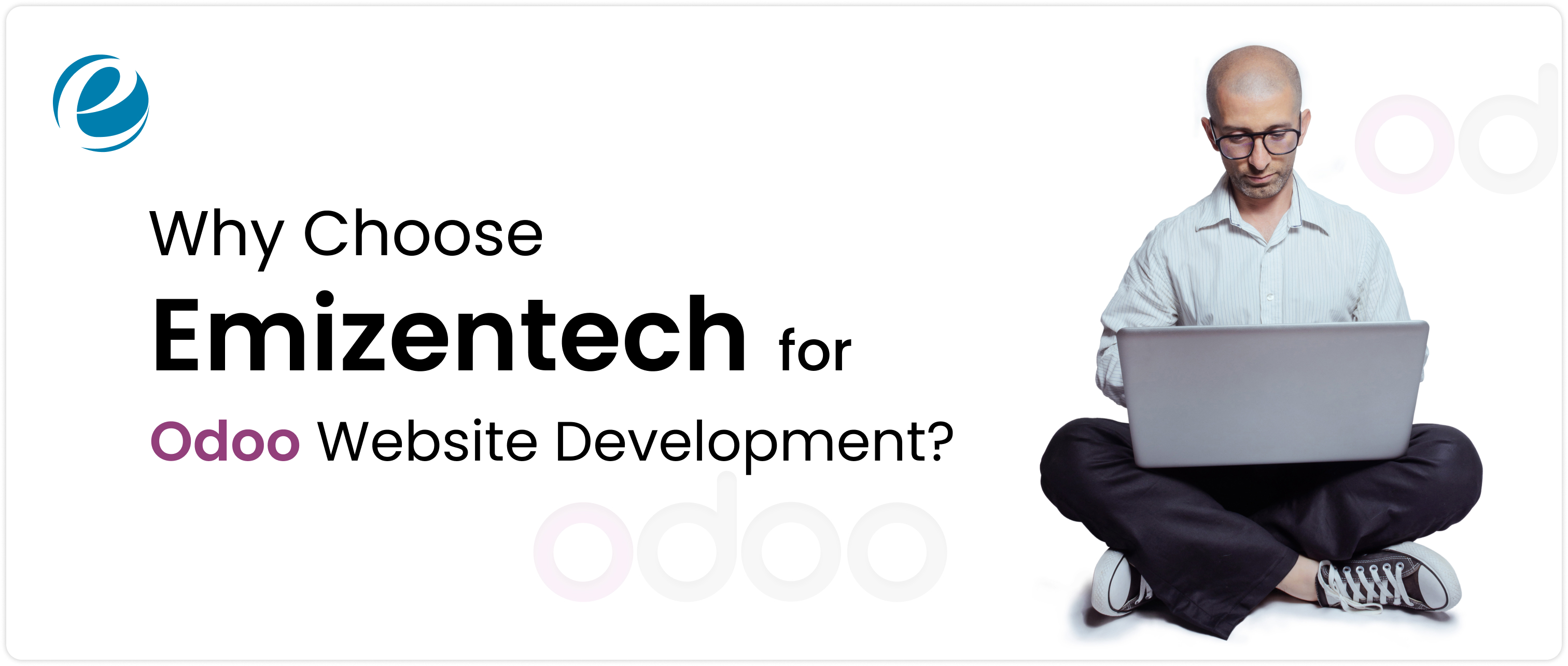 Why Choose Emizentech for Odoo Website Development?