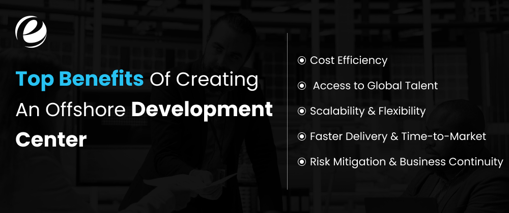 Top Benefits of Creating an Offshore Development Center