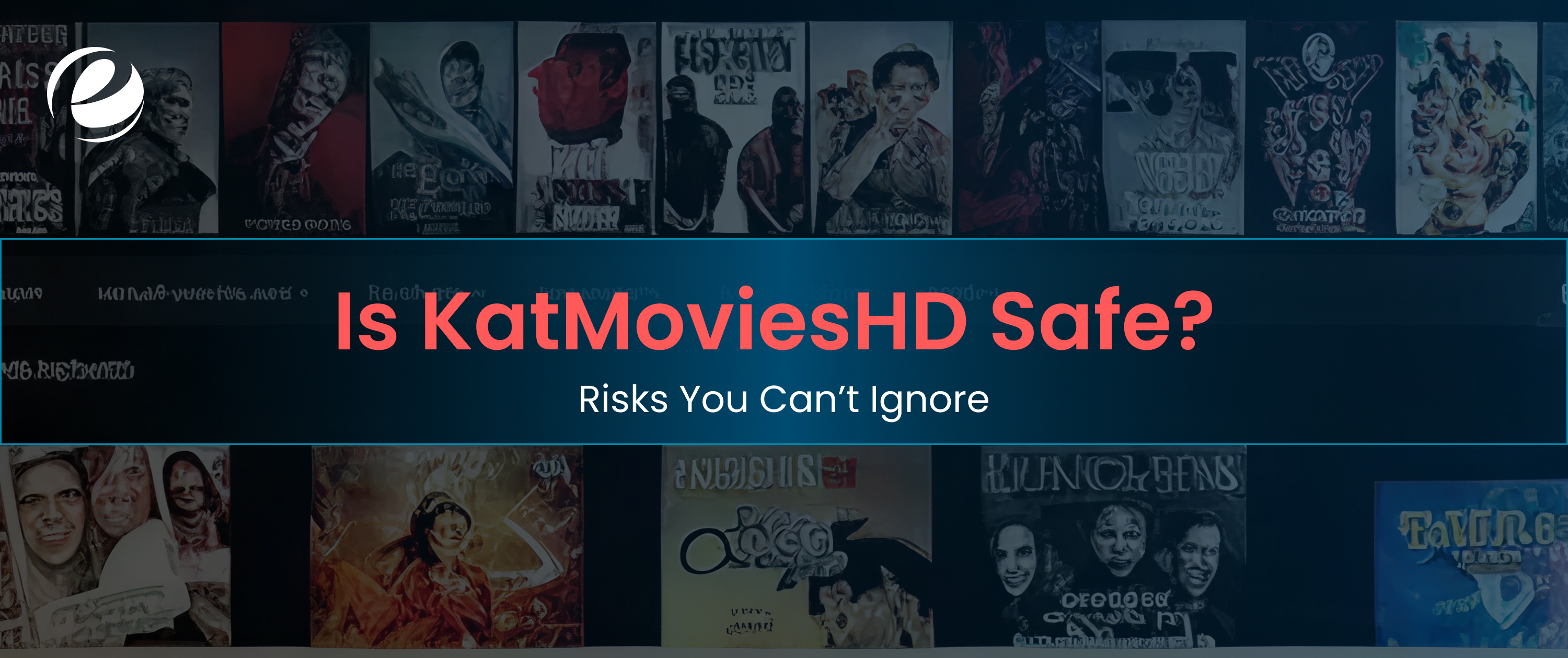 Is KatMoviesHD Safe? Risks You Can’t Ignore