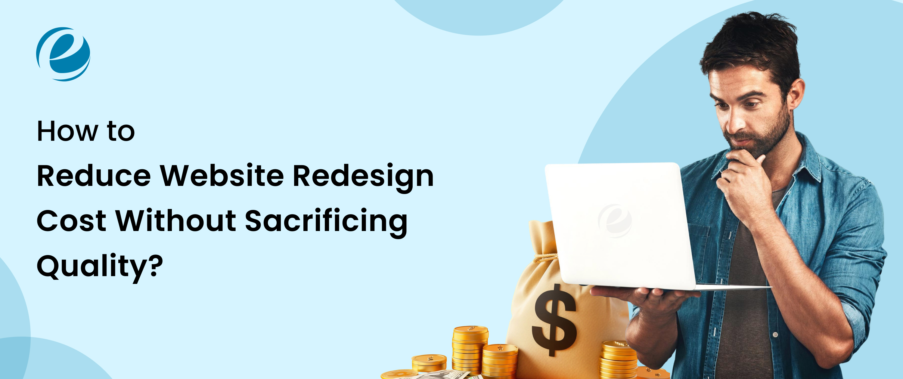 How to Reduce Website Redesign Cost Without Sacrificing Quality?